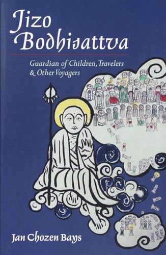 Beispielbild fr Jizo Bodhisattva: Guardian of Children, Travelers, and Other Voyagers zum Verkauf von HPB-Ruby