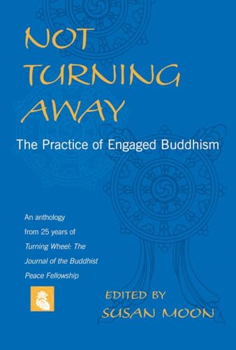Not Turning Away: The Practice of Engaged Buddhism (9781590301036) by Moon, Susan