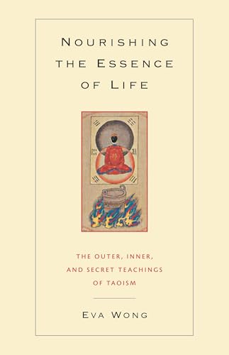 NOURISHING THE ESSENCE OF LIFE: The Outer, Inner & Secret Teachings of Taoism