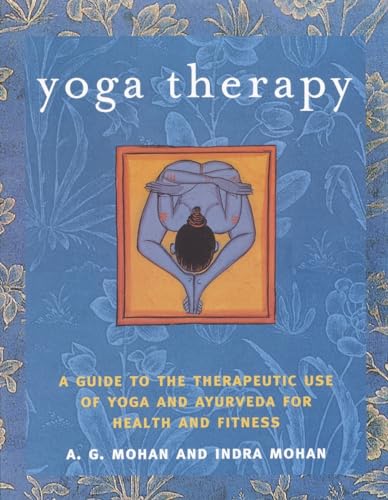 Imagen de archivo de Yoga Therapy: A Guide to the Therapeutic Use of Yoga and Ayurveda for Health and Fitness a la venta por BooksRun