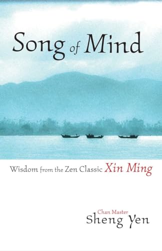 Imagen de archivo de Song of Mind: Wisdom from the Zen Classic Xin Ming a la venta por Revaluation Books