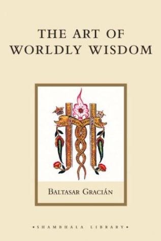 Imagen de archivo de The Art of Worldly Wisdom (Shambhala Library) a la venta por HPB-Diamond