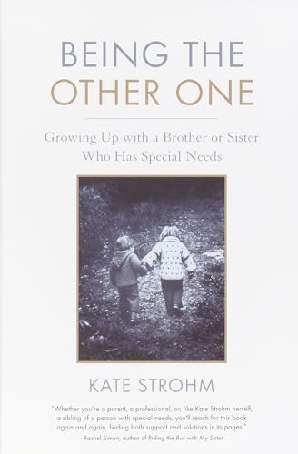 Stock image for Being the Other One: Growing Up with a Brother or Sister Who Has Special Needs for sale by More Than Words