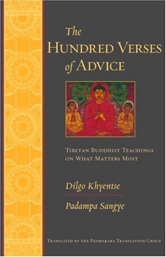 Imagen de archivo de The Hundred Verses of Advice: Tibetan Buddhist Teachings on What Matters Most a la venta por HPB-Emerald