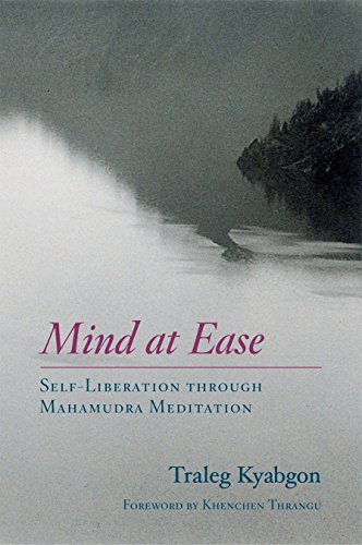 Beispielbild fr Mind at Ease: Self-Liberation through Mahamudra Meditation zum Verkauf von Read&Dream