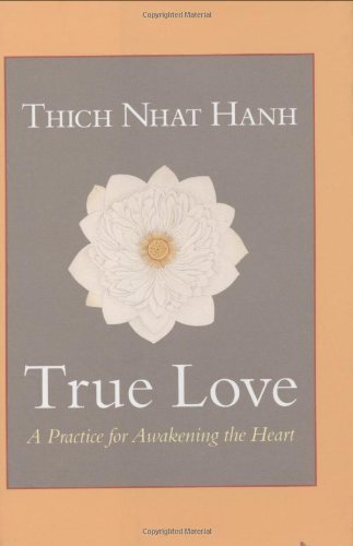 Beispielbild fr True Love: A Practice for Awakening the Heart zum Verkauf von BooksRun