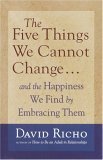 Stock image for The Five Things We Cannot Change: And the Happiness We Find by Embracing Them for sale by Seattle Goodwill