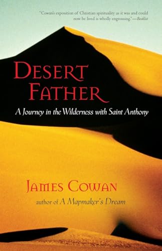 9781590302378: Desert Father: A Journey in the Wilderness with Saint Anthony
