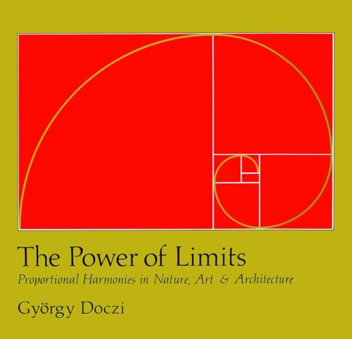 9781590302590: The Power of Limits: Proportional Harmonies in Nature, Art, and Architecture