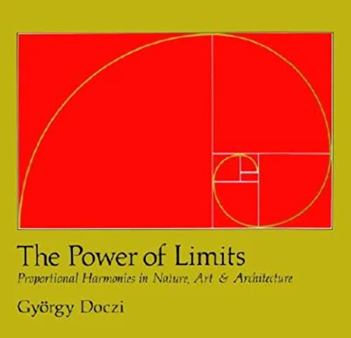 9781590302590: The Power of Limits: Proportional Harmonies in Nature, Art, and Architecture
