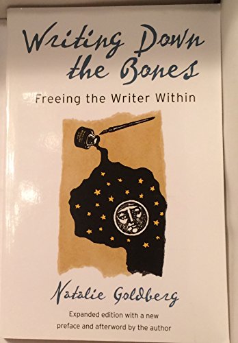 Beispielbild fr Writing Down the Bones: Freeing the Writer Within, 2nd Edition zum Verkauf von SecondSale