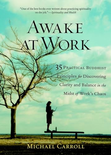 Beispielbild fr Awake at Work: 35 Practical Buddhist Principles for Discovering Clarity and Balance in the Midst of Work's Chaos zum Verkauf von Wonder Book