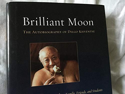 Beispielbild fr Brilliant Moon: The Autobiography of Dilgo Khyentse zum Verkauf von medimops