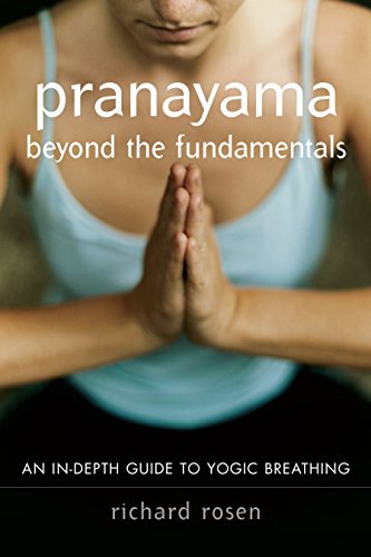 Imagen de archivo de Pranayama Beyond the Fundamentals: An In-Depth Guide to Yogic Breathing a la venta por ThriftBooks-Atlanta