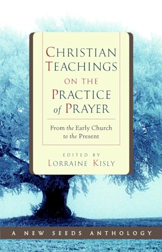 9781590302996: Christian Teachings On The Practice Of Prayer: From the Early Church to the Present