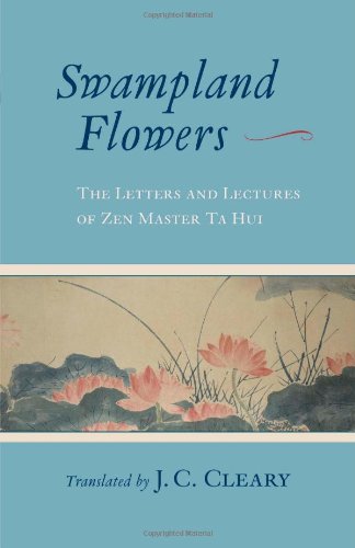 Stock image for Swampland Flowers: The Letters and Lectures of Zen Master Ta Hui for sale by SecondSale