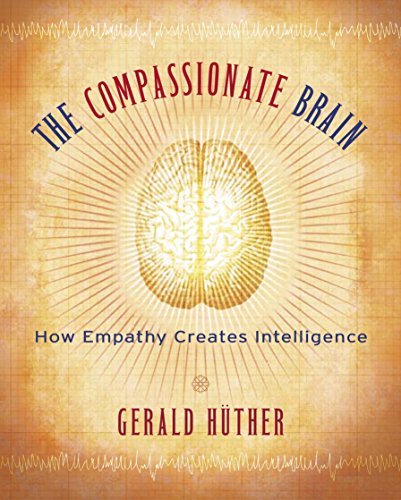 Beispielbild fr The Compassionate Brain : A Revolutionary Guide to Developing Your Intelligence to Its Full Potential zum Verkauf von Better World Books