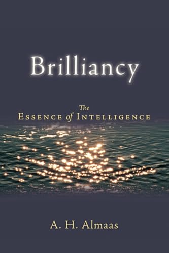 Brilliancy: The Essence of Intelligence (Diamond Body Series) (9781590303351) by Almaas, A. H.