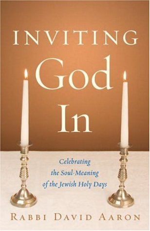 Stock image for Inviting God In: Celebrating the Soul-Meaning of the Jewish Holy Days for sale by SecondSale