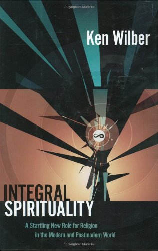 Beispielbild fr Integral Spirituality: A Startling New Role for Religion in the Modern and Postmodern World zum Verkauf von Jenson Books Inc