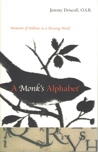 Stock image for A Monk's Alphabet: Moments of Stillness in a Turning World for sale by Abacus Bookshop