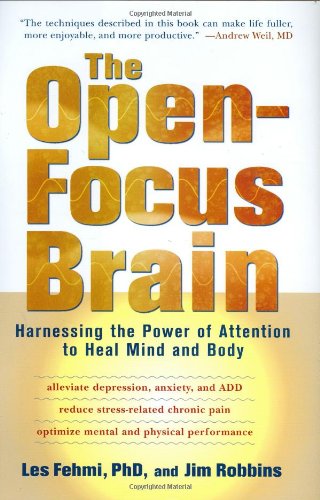 Stock image for The Open-Focus Brain: Harnessing the Power of Attention to Heal Mind and Body [With CD] for sale by ThriftBooks-Atlanta