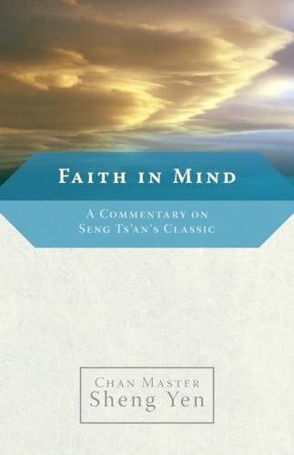 Beispielbild fr Faith in Mind: A Commentary on Seng Ts'an's Classic zum Verkauf von Irish Booksellers