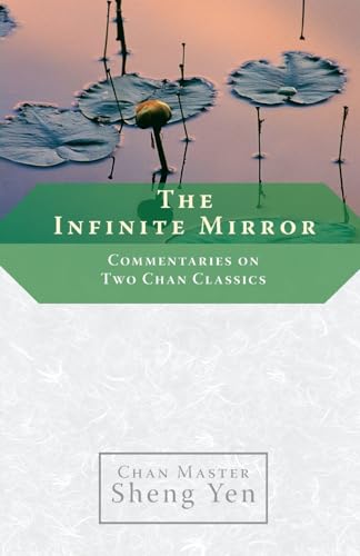 Beispielbild fr The Infinite Mirror: Commentaries on Two Chan Classics zum Verkauf von GF Books, Inc.
