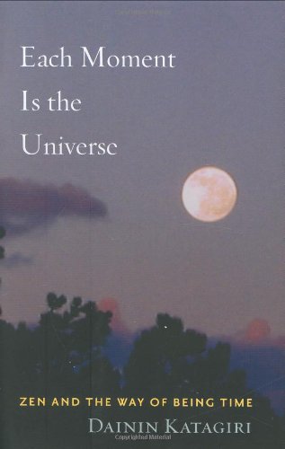 Imagen de archivo de Each Moment Is the Universe: Zen and the Way of Being Time a la venta por HPB-Red