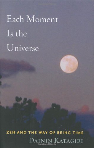 Stock image for Each Moment Is the Universe: Zen and the Way of Being Time for sale by HPB-Red