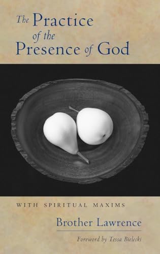 Beispielbild fr The Practice of the Presence of God : With Spiritual Maxims zum Verkauf von Better World Books