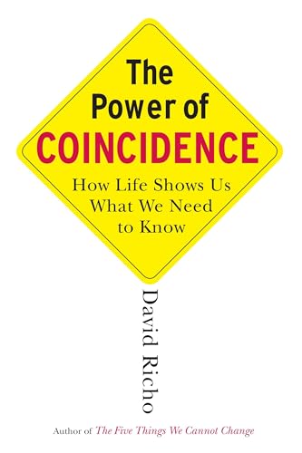 Stock image for The Power of Coincidence: How Life Shows Us What We Need to Know for sale by Goodwill of Colorado