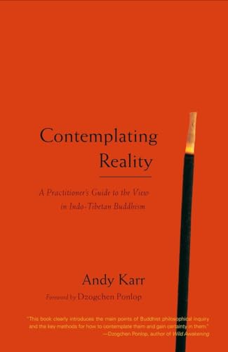 9781590304297: Contemplating Reality: A Practitioner's Guide to the View in Indo-Tibetan Buddhism