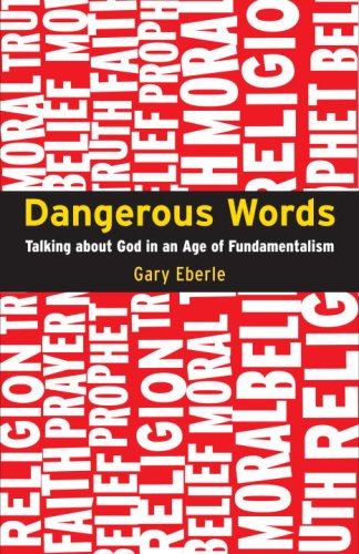 9781590304327: Dangerous Words: Talking About God in the Age of Fundamentalism