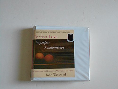 Imagen de archivo de Perfect Love, Imperfect Relationships: A Workshop on Healing the Wound of the Heart a la venta por Half Price Books Inc.