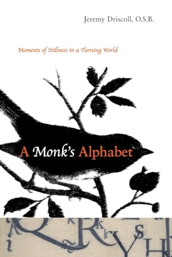 Stock image for A Monk's Alphabet: Moments of Stillness in a Turning World for sale by SecondSale