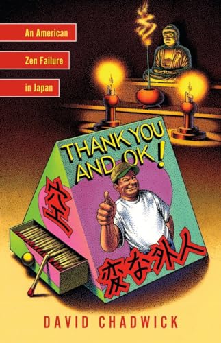 Imagen de archivo de Thank You and Ok!: An American Zen Failure in Japan a la venta por Goodwill of Colorado