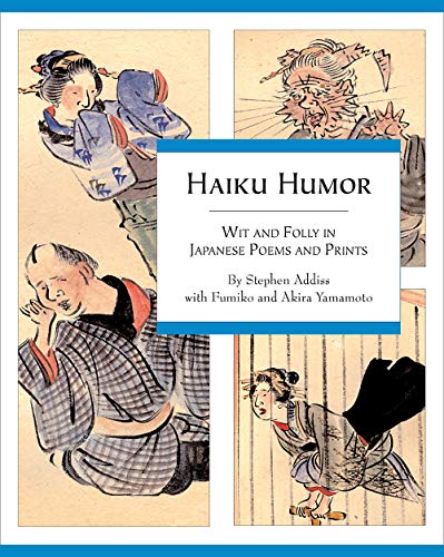 Stock image for Haiku Humor: Wit and Folly in Japanese Poems and Prints for sale by Irish Booksellers