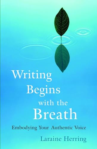 Stock image for Writing Begins with the Breath: Embodying Your Authentic Voice for sale by WorldofBooks