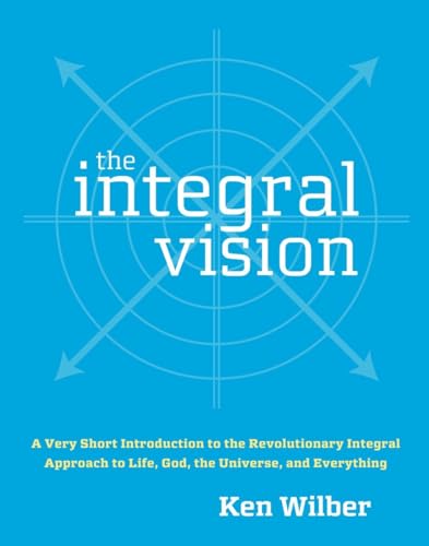 Beispielbild fr The Integral Vision: A Very Short Introduction to the Revolutionary Integral Approach to Life, God, the Universe, and Everything zum Verkauf von WorldofBooks