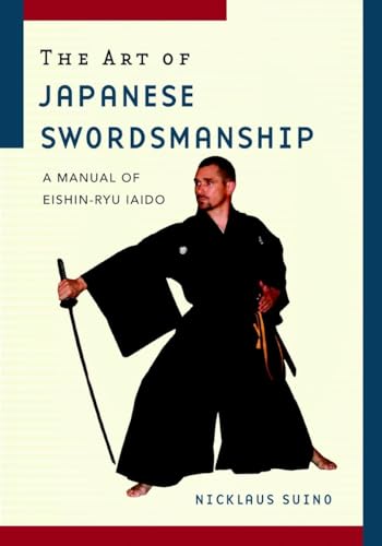 Stock image for The Art of Japanese Swordsmanship: A Manual of Eishin-Ryu Iaido for sale by Goodwill Books
