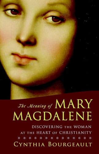 Beispielbild fr The Meaning of Mary Magdalene zum Verkauf von Russell Books