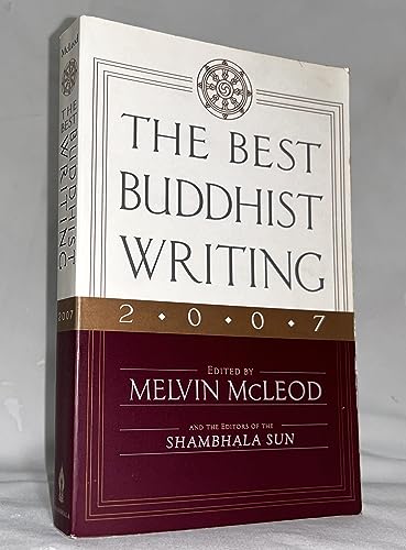 Stock image for The Best Buddhist Writing 2007 (Best Buddhist Writing) for sale by Brit Books