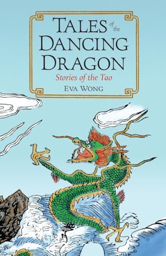 Beispielbild fr Tales of the Dancing Dragon: Stories of the Tao zum Verkauf von Canal Bookyard