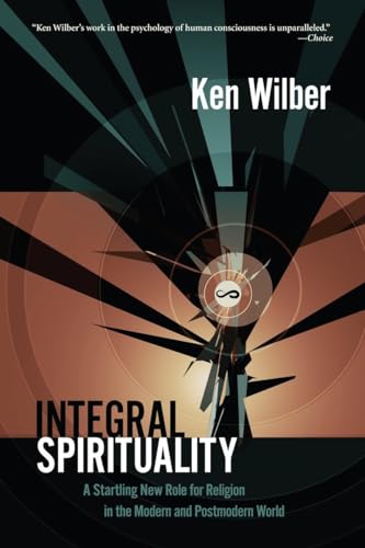 Stock image for Integral Spirituality: A Startling New Role for Religion in the Modern and Postmodern World for sale by SecondSale