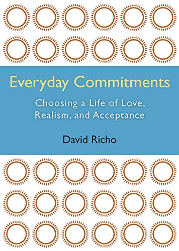 Stock image for Everyday Commitments: Choosing a Life of Love, Realism, and Acceptance for sale by Wonder Book