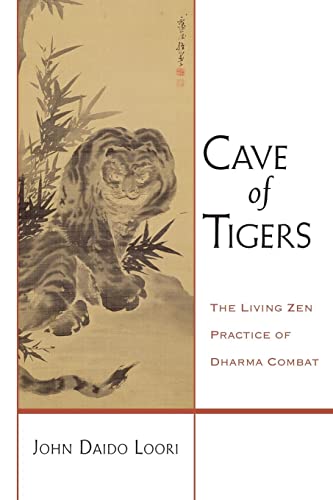 Imagen de archivo de Cave of Tigers: The Living Zen Practice of Dharma Combat (Dharma Communications) a la venta por KuleliBooks