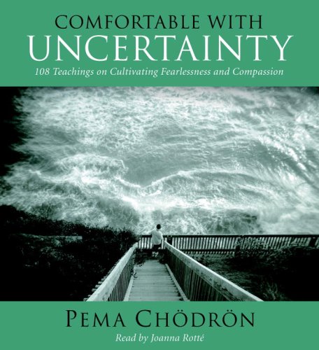 Imagen de archivo de Comfortable with Uncertainty: 108 Teachings on Cultivating Fearlessness and Compassion a la venta por Zoom Books Company