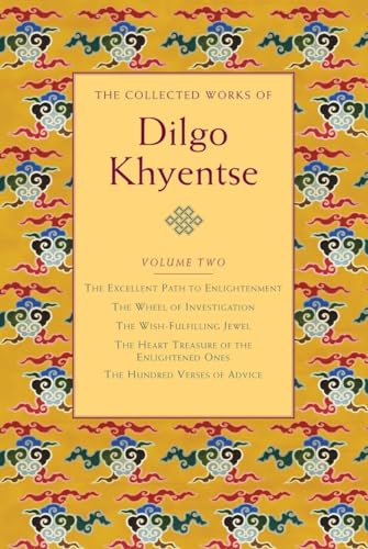 Beispielbild fr The Collected Works of Dilgo Khyentse, Vol. 2: The Excellent Path to Enlightenment; The Wheel of Investigation; The Wish-Fulfil ling Jewel; The . the Enlightened Ones; Hundred Verses of Advic zum Verkauf von WorldofBooks