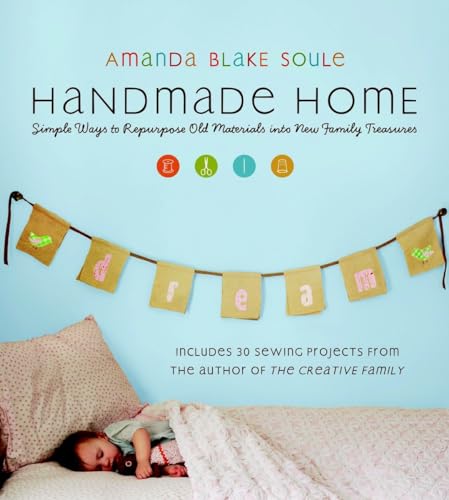 Imagen de archivo de Handmade Home: Simple Ways to Repurpose Old Materials into New Family Treasures a la venta por SecondSale